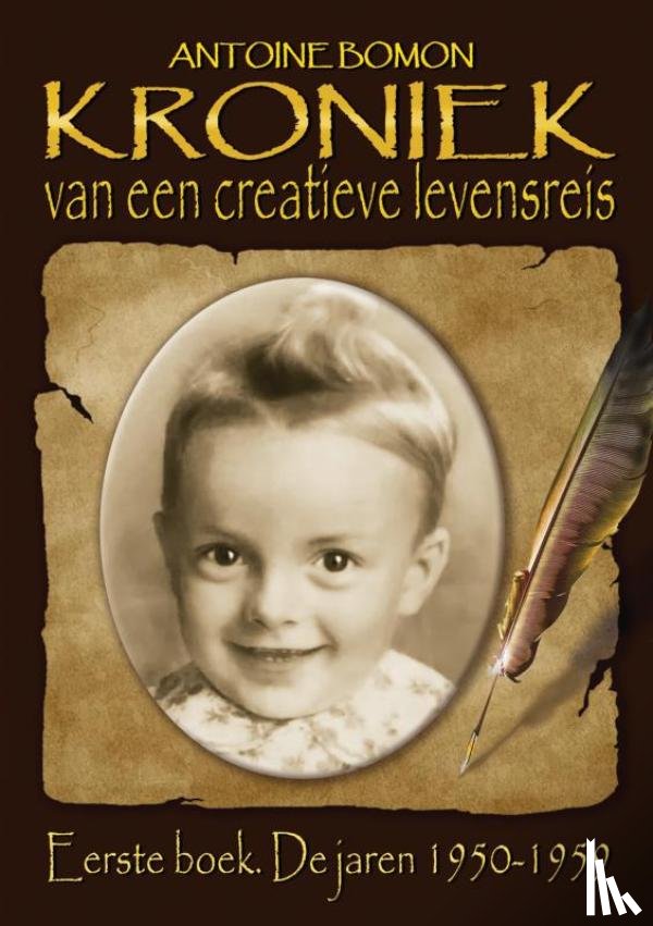 Bomon, Antoine - Kroniek van een creatieve levensreis