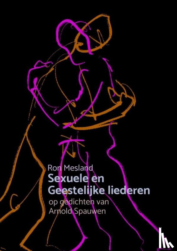 Mesland, Ron - Sexuele en Geestelijke liederen