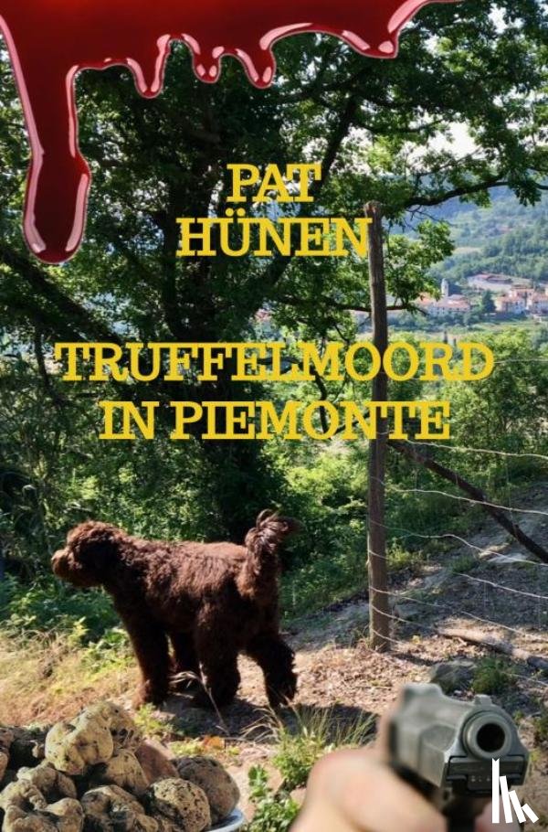 Hünen, Pat - Truffelmoord in Piemonte