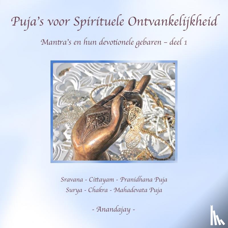 _, Anandajay - Puja’s voor Spirituele Ontvankelijkheid