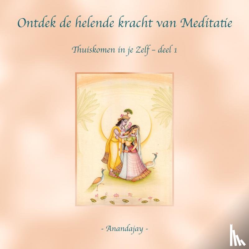 _, Anandajay - Ontdek de helende kracht van Meditatie