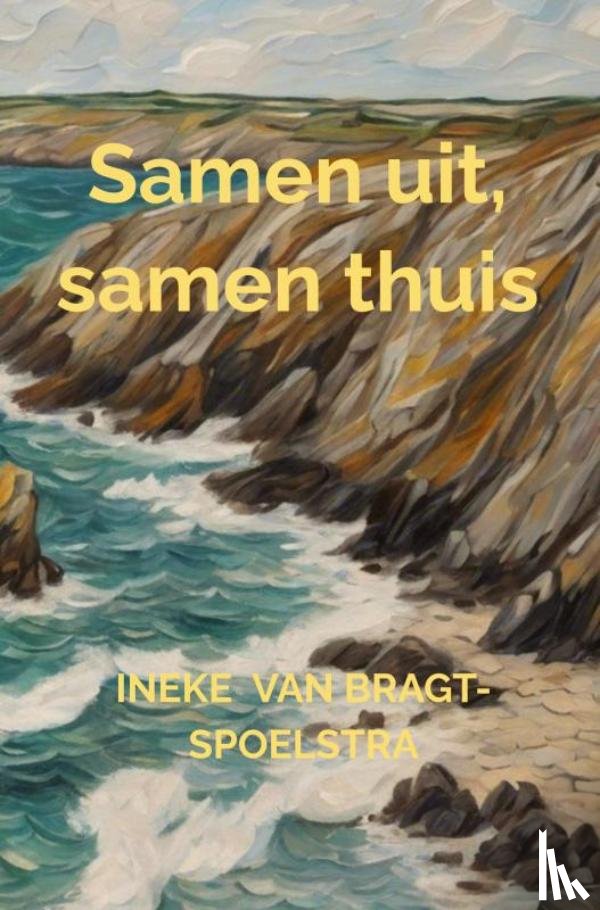 Van Bragt-Spoelstra, Ineke - Samen uit, samen thuis