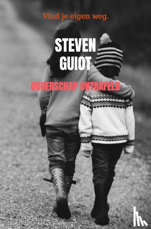 Guiot, Steven - Ouderschap ontrafeld
