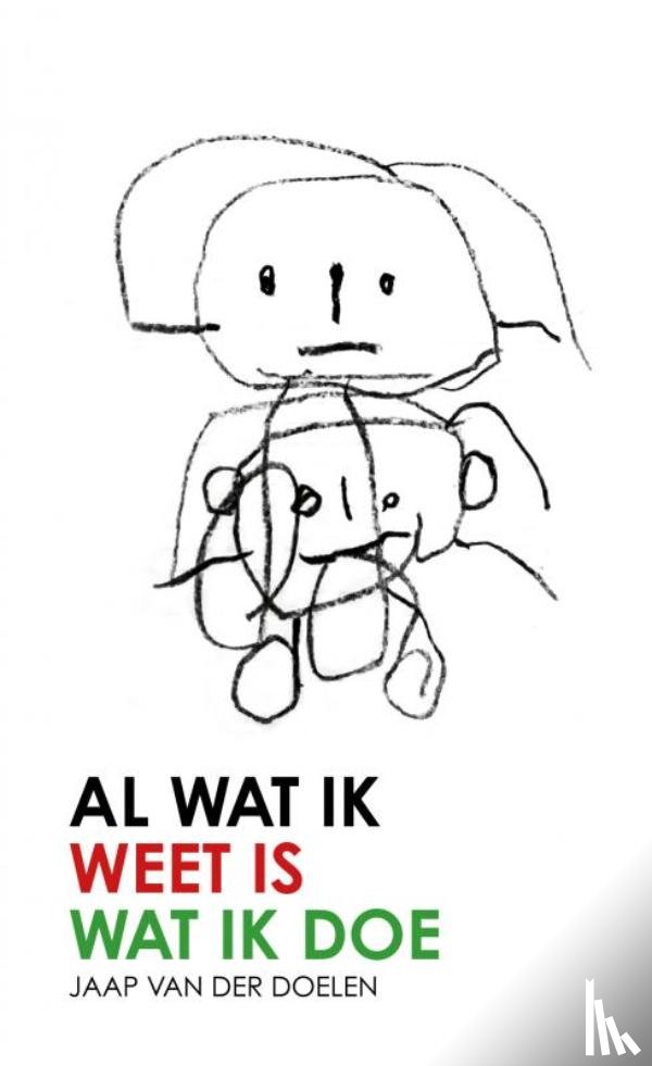 Van der Doelen, Jaap - Al Wat Ik Weet Is Wat Ik Doe