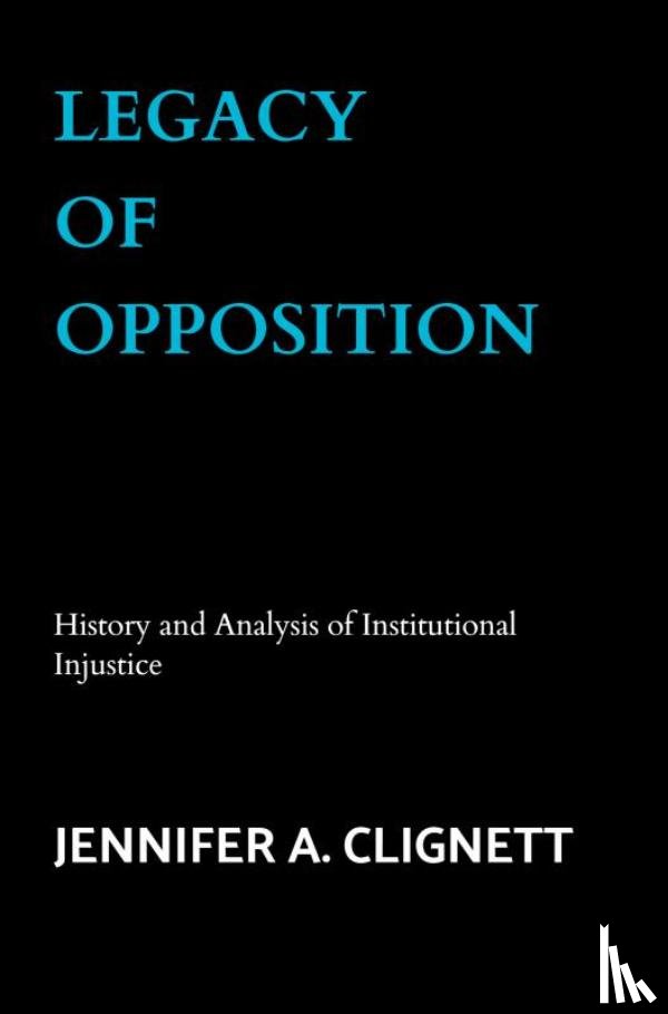 Clignett, Jennifer A. - Legacy of Opposition