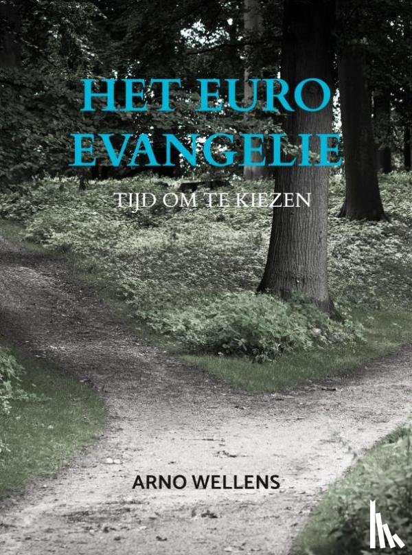 Wellens, Arno - Het Euro Evangelie