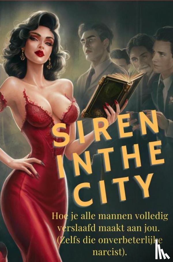 Verdes, Vita - Siren in the City: hoe je mannen volledig verslaafd maakt aan jou.(Ja, ook die vervelende narcist).