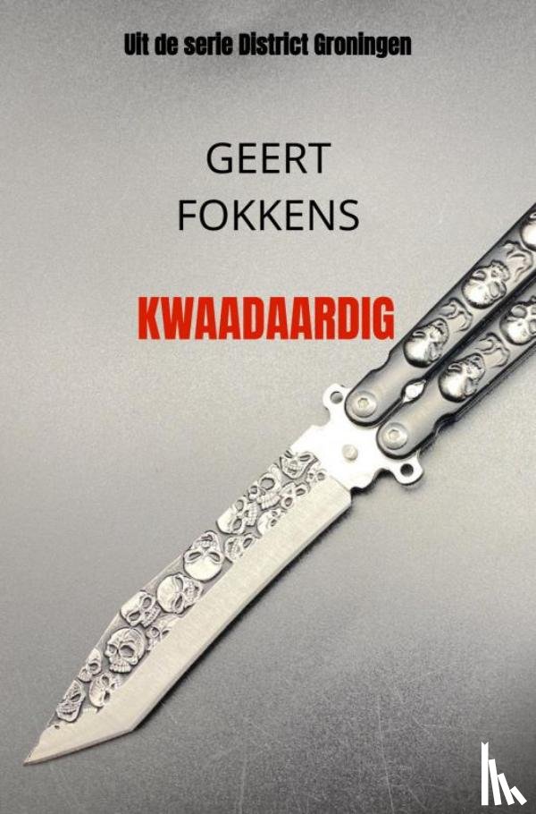 Fokkens, Geert - Kwaadaardig