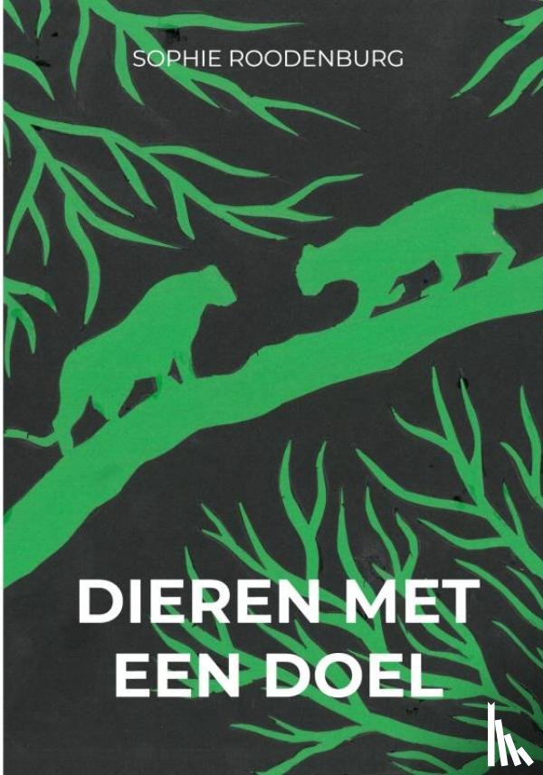 Roodenburg, Sophie - Dieren Met Een Doel
