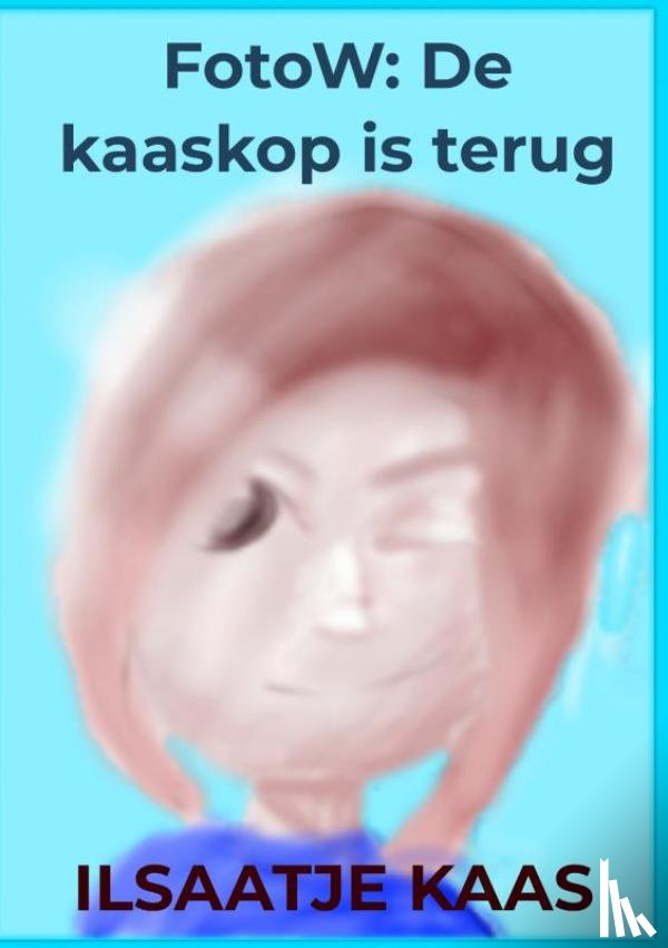Kaas, Ilsaatje - FotoW: De kaaskop is terug