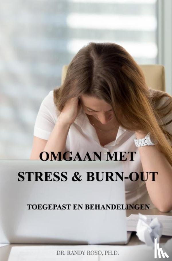 Roso, Ph.D., Dr. Randy - Omgaan met Stress & Burn-Out