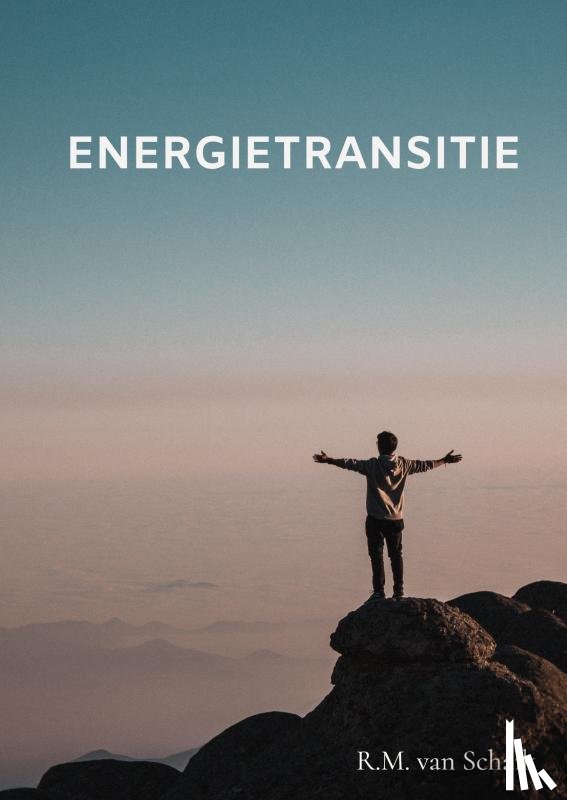 van Schaik, R.M. - Energietransitie