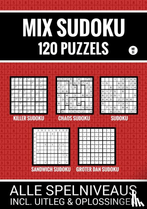 Puzzelboeken, Sudoku - Mix Sudoku - 120 Puzzels - Alle Spelniveaus, Incl. Uitleg en Oplossingen
