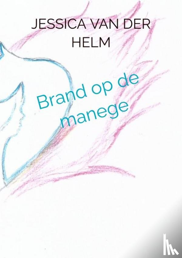 Van der Helm, Jessica - Brand op de manege