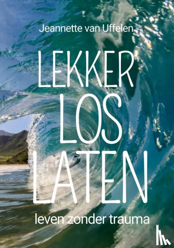 Van Uffelen, Jeannette - LEKKER LOS LATEN