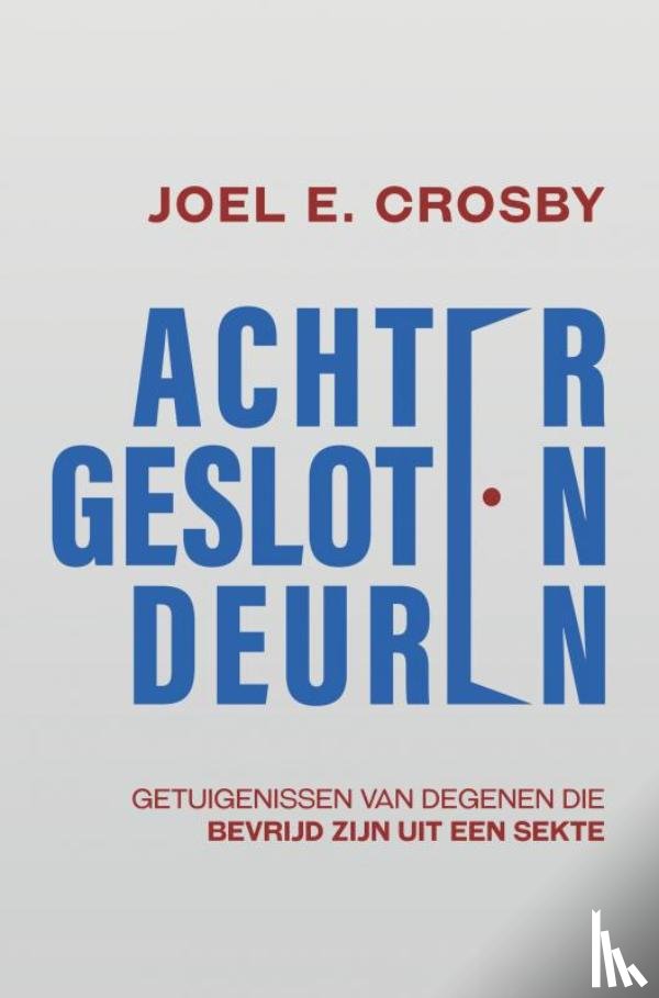 Crosby, Joel E. - Achter Gesloten Deuren