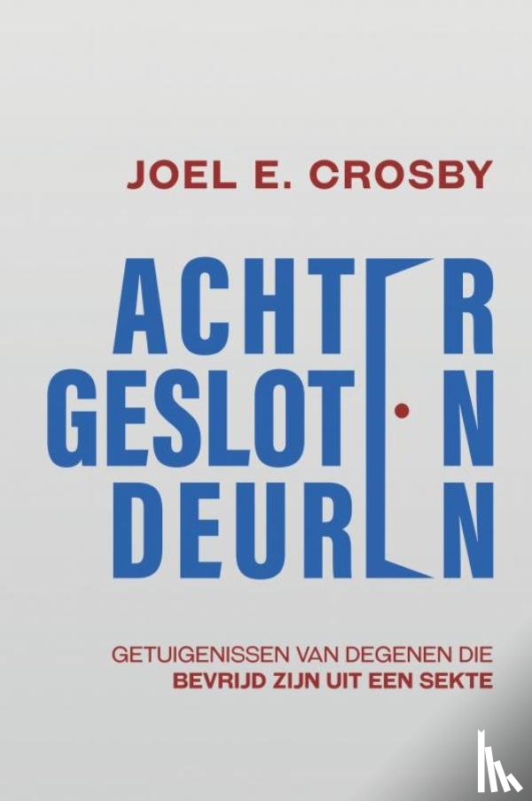 Crosby, Joel E. - Achter Gesloten Deuren