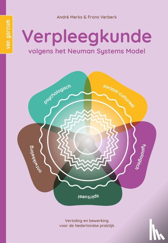 Merks, André, Verberk, Frank - Verpleegkunde volgens het Neuman Systems Model