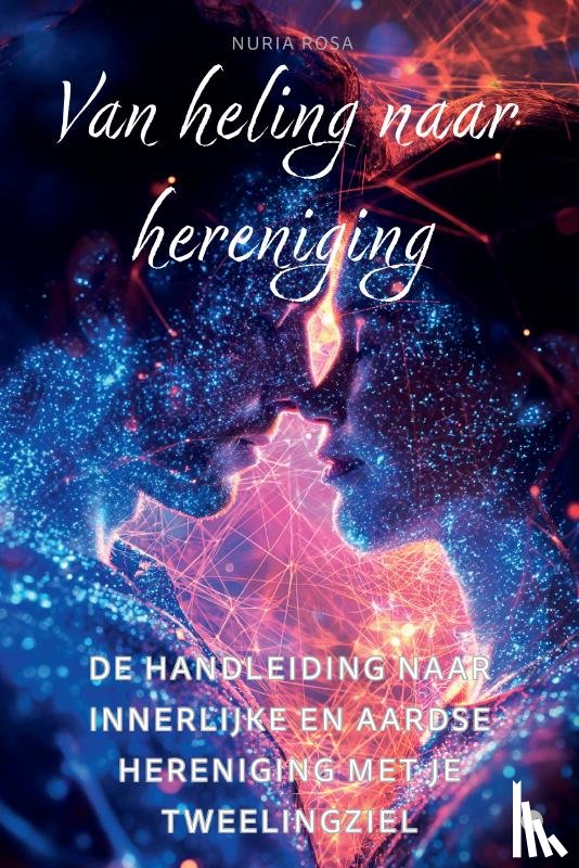 Rosa, Nuria - Van heling naar hereniging