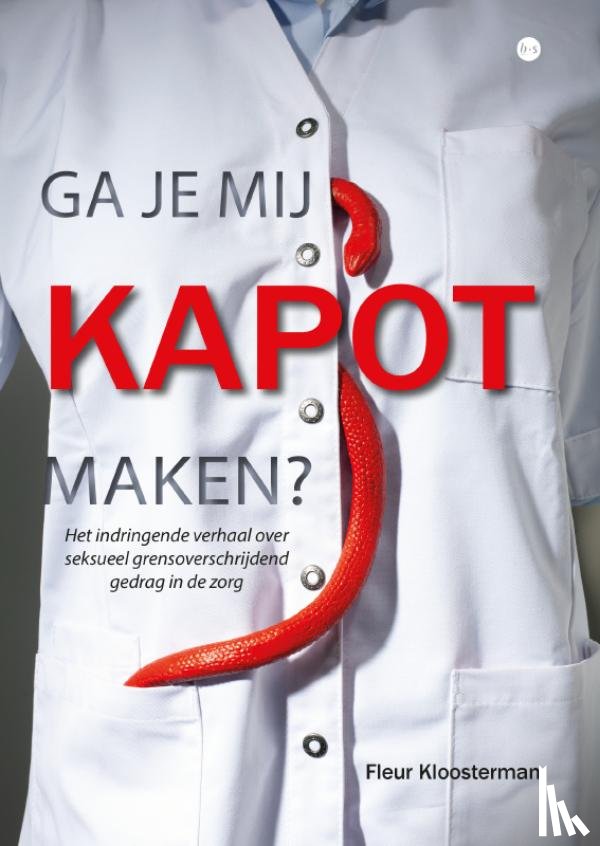 Kloosterman, Fleur - Ga je mij kapot maken?