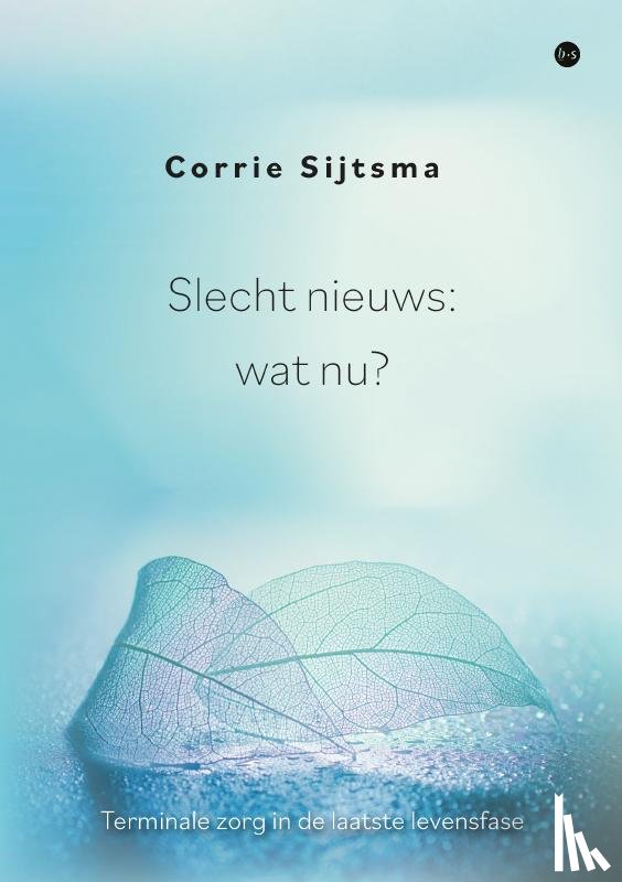Sijtsma, Corrie - Slecht nieuws: wat nu?