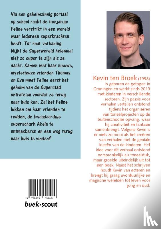 ten Broek, Kevin - Hoe Feline een superheld werd