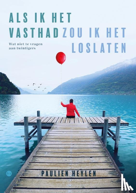 Heylen, Paulien - Als ik het vasthad zou ik het loslaten