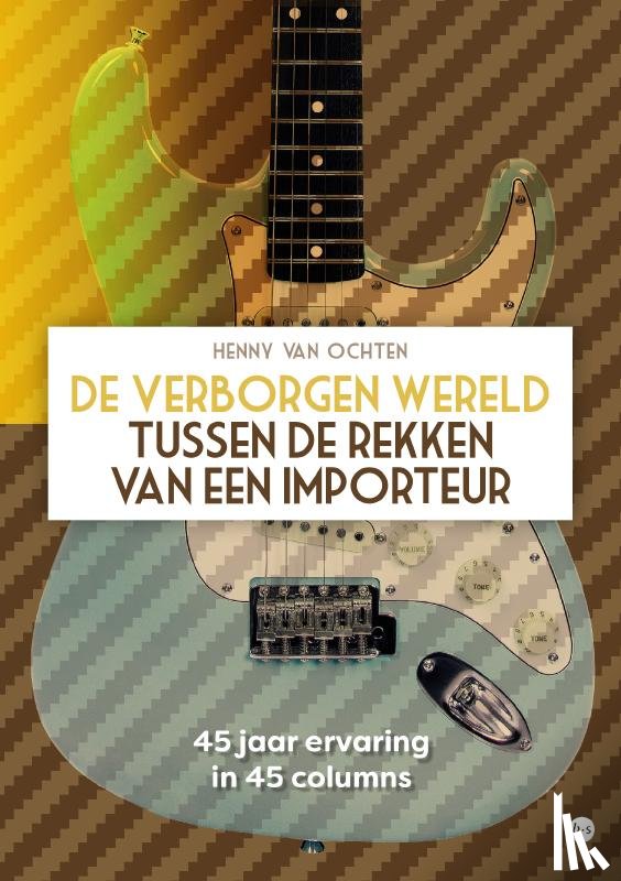van Ochten, Henny - De verborgen wereld tussen de rekken van een importeur