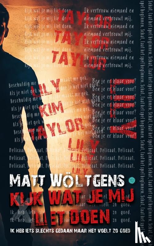 Wöltgens, Matt - Kijk wat je mij liet doen