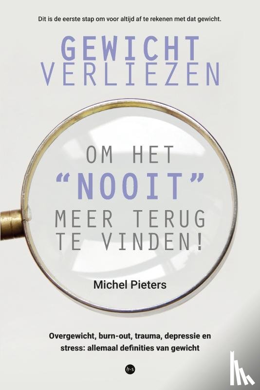 Pieters, Michel - Gewicht verliezen om het nooit meer terug te vinden!