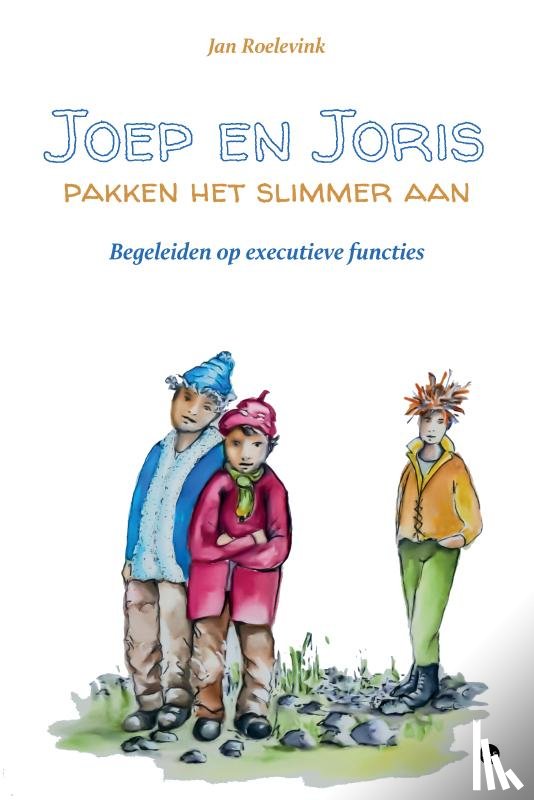 Roelevink, Jan - Joep en Joris pakken het slimmer aan