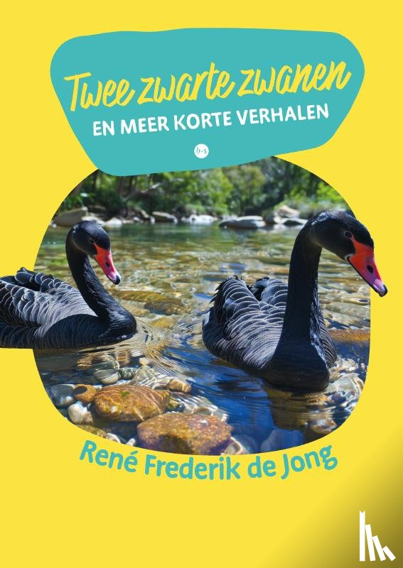 Frederik de Jong, René - Twee zwarte zwanen en meer korte verhalen