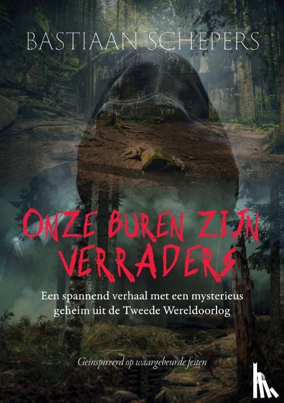 Schepers, Bastiaan - Onze buren zijn verraders