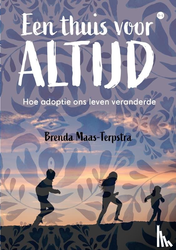 Maas-Terpstra, Brenda - Een thuis voor altijd