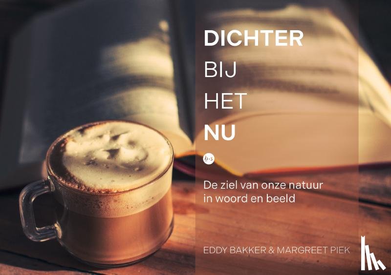 Bakker & Margreet Piek, Eddy - Dichter bij het nu