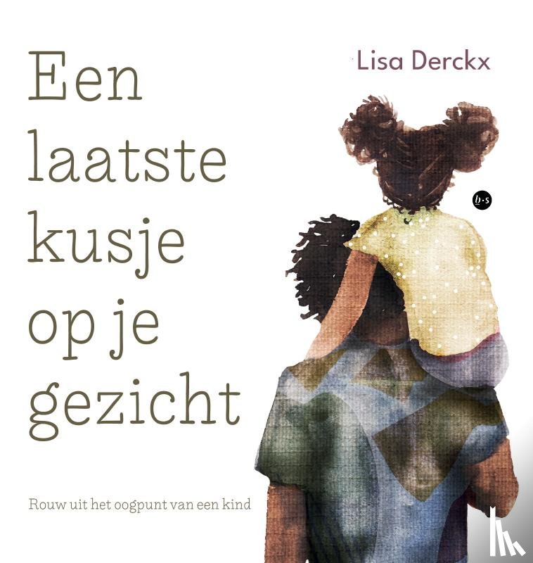 Derckx, Lisa - Een laatste kusje op je gezicht HARDCOVER