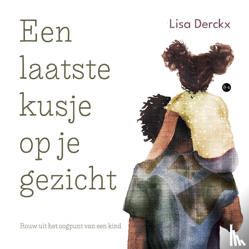 Derckx, Lisa - Een laatste kusje op je gezicht