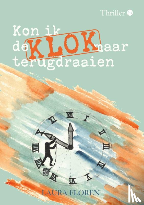 Floren, Laura - Kon ik de klok maar terugdraaien