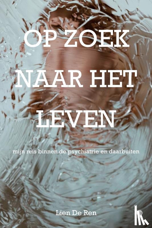 De Ren, Lien - op zoek naar het leven