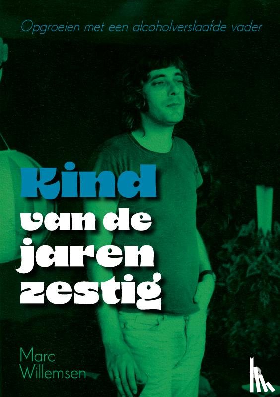 Willemsen, Marc - Kind van de jaren zestig
