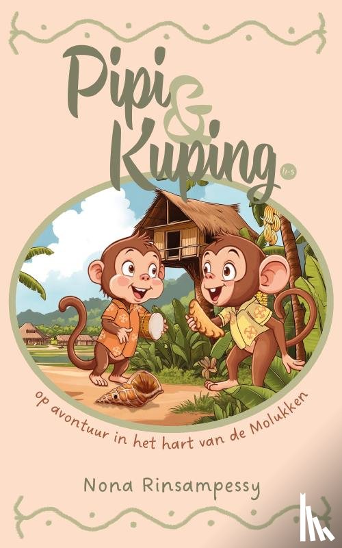 Rinsampessy, Nona - Pipi & Kuping op avontuur in het hart van de Molukken