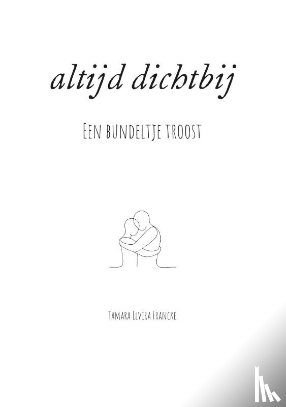 Francke, T.E. - Altijd dichtbij