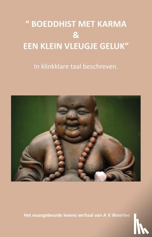 Weerlee, A van - Boeddhist met karma & een klein vleugje geluk