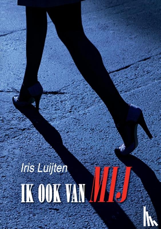 Luijten, Iris - Ik ook van MIJ