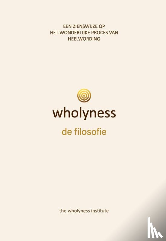 The wholyness Institute - Wholyness, de filosofie