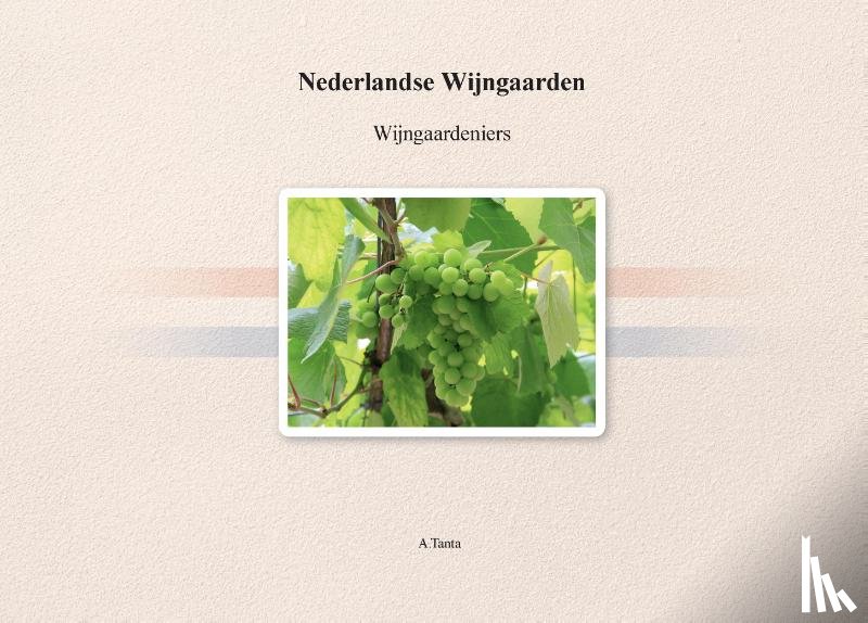 Tanta, Ante - Nederlandse Wijngaarden en Wijngaardeniers