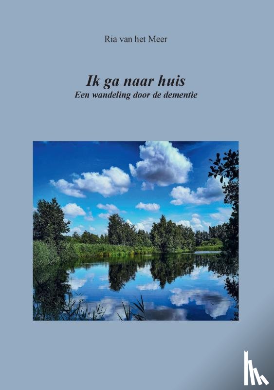 Meer, Ria van het - Ik ga naar huis