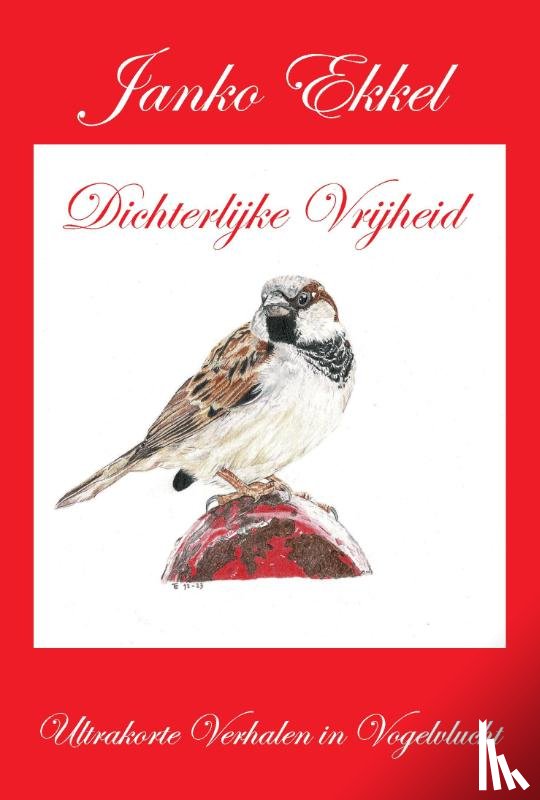 Ekkel, Janko - Dichterlijke Vrijheid