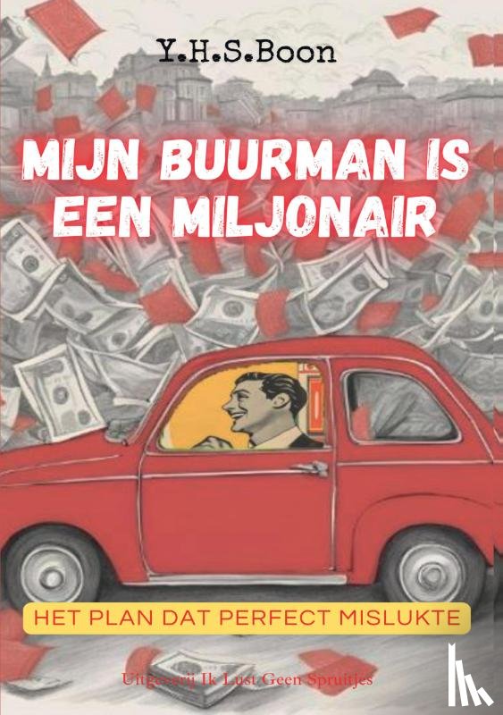 Boon, Y.H.S. - Mijn Buurman is een Miljonair