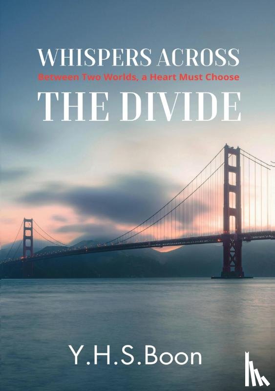 Boon, Y.H.S. - Whispers Across the Divide: